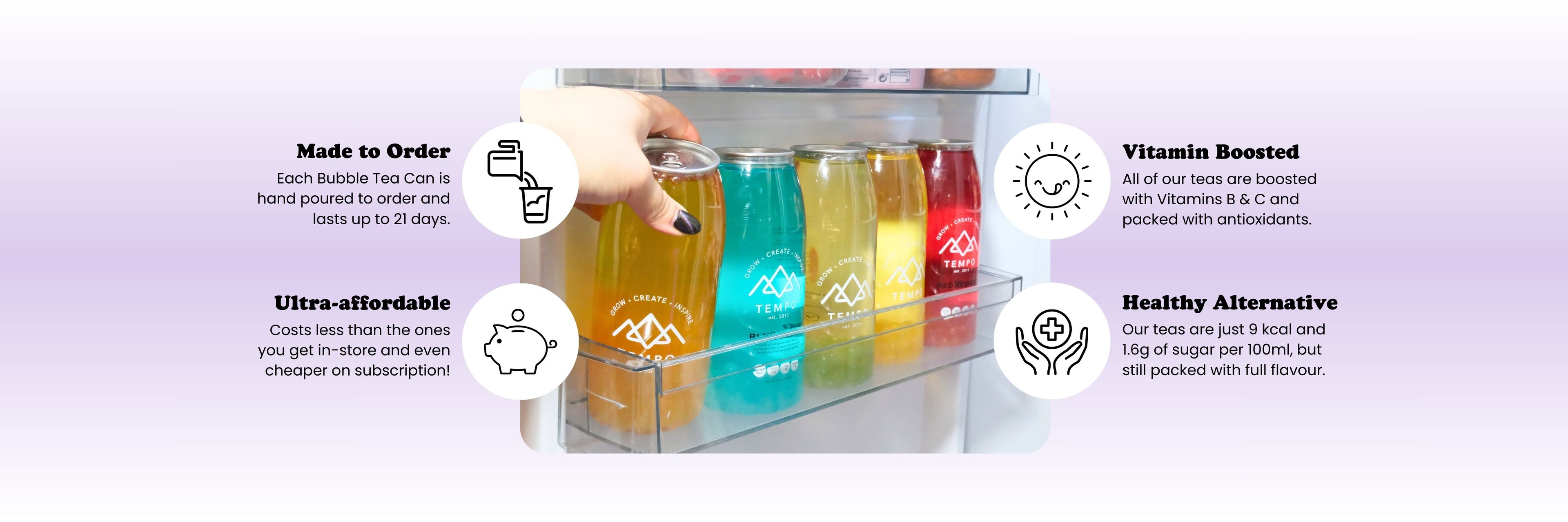 Bubble Tea Cans which are affordable, boosted with vitamin B & C and healthier, lower in sugar and lower in calories.